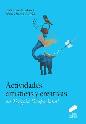 ACTIVIDADES ARTISTICAS Y CREATIVAS EN TERAPIA OCUPACIONAL