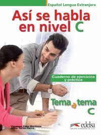 ASI SE HABLA EN NIVEL C EJERC.PRACTICA TEMA A TEMA C
