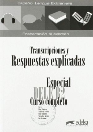 ESPECIAL DELE B2 CURSO COMPLETO. LIBRO DE RESPUESTAS EXPLICA