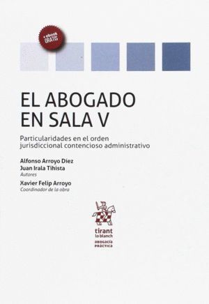 ABOGADO EN SALA VOLUMEN V PARTICULARIDADES EN EL ORDEN JURIS