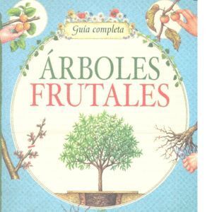 ARBOLES FRUTALES GUIA COMPLETA