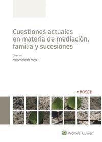 CUESTIONES ACTUALES EN MATERIA DE MEDIACION, FAMILIA Y SUCESIONES