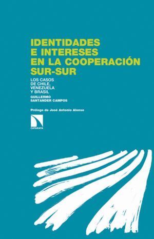 IDENTIDADES E INTERESES EN LA COOPERACION SUR SUR