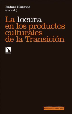 LOCURA EN LOS PRODUCTOS CULTURALES DE LA TRANSICION,LA