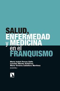 SALUD ENFERMEDAD Y MEDICINA EN EL FRANQUISMO