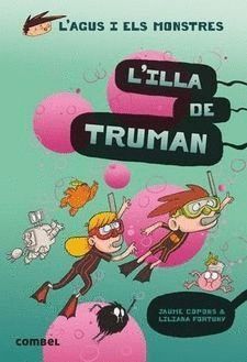 L'AGUS ELS MONSTRES 17 L'ILLA DE TRUMAN