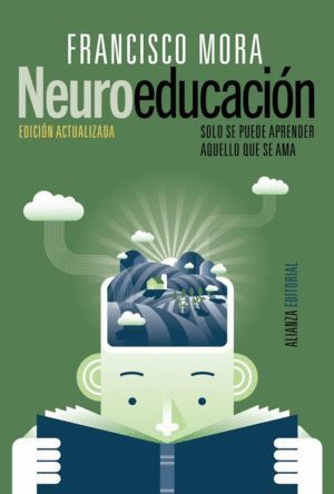 NEUROEDUCACION SOLO SE PUEDE APRENDER AQUELLO QUE SE AMA