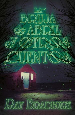 BRUJA DE ABRIL Y OTROS CUENTOS,LA