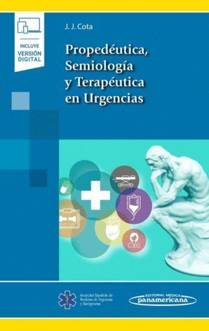 PROPEDEUTICA, SEMIOLOGIA Y TERAPEUTICA EN URGENCIAS (INCLUY