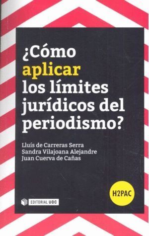 COMO APLICAR LOS LIMITES JURIDICOS DEL PERIODISMO