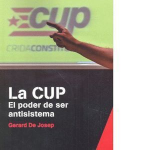 CUP EL PODER DE SER ANTISISTEMA,LA