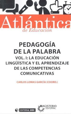 PEDAGOGIA DE LA PALABRA VOLUMEN I LA EDUCACION LINGUISTICA