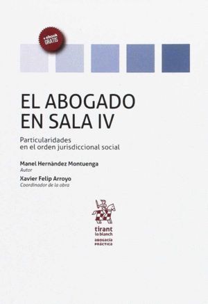 ABOGADO EN SALA VOLUMEN IV PARTICULARIDADES EN EL ORDEN JURI