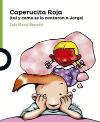 CAPERUCITA ROJA TAL COMO SE LO CONTARON A JORGE