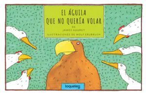 AGUILA QUE NO QUERIA VOLAR,EL