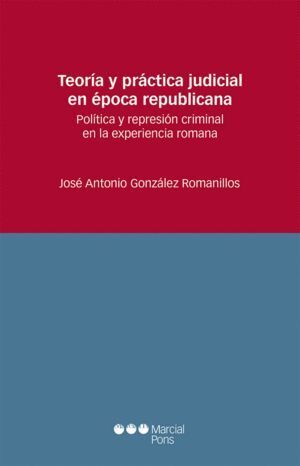 TEORIA Y PRACTICA JUDICIAL EN EPOCA REPUBLICANA