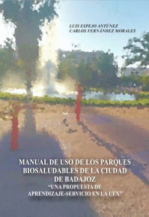 MANUAL DE USO DE LOS PARQUES BIOSALUDABLES DE LA CIUDAD DE B