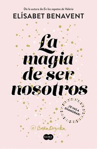 MAGIA DE SER NOSOTROS BILOGIA SOFIA 2,LA