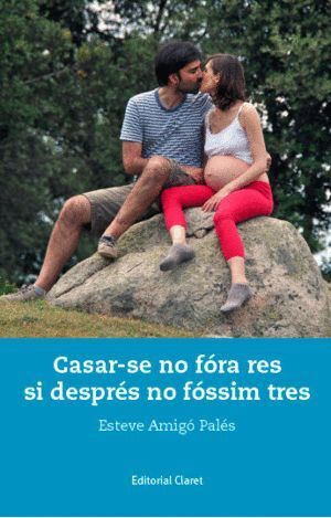 CASAR-SE NO FORA RES SI DESPRES NO FOSSIM TRES
