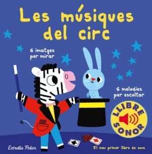 LES MUSIQUES DEL CIRC. EL MEU PRIMER LLIBRE DE SONS