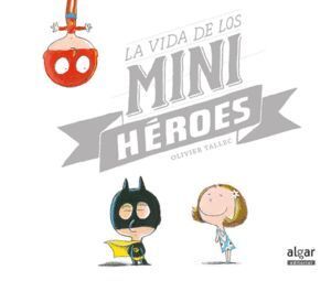 VIDA DE LOS MINIHEROES,LA