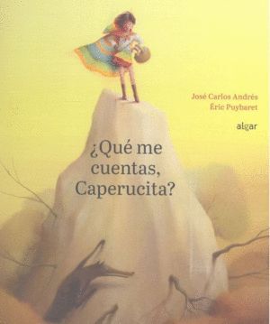 QUE ME CUENTAS, CAPERUCITA