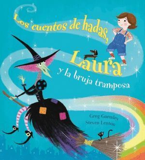 CUENTOS DE HADAS LAURA Y LA BRUJA TRAMPOSA,LOS