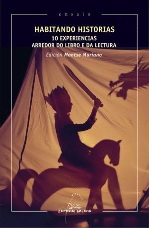 HABITANDO HISTORIAS. 10 EXPERIENCIAS ARREDOR DO LIBRO E DA L