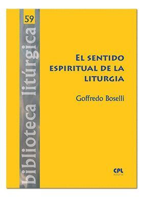 EL SENTIDO ESPIRITUAL DE LA LITURGIA