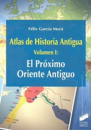 ATLAS DE HISTORIA ANTIGUA VOL 1 EL PROXIMO ORIENTE ANTIGUO