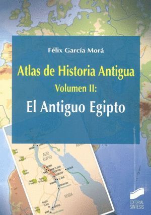 ATLAS DE HISTORIA ANTIGUA VOL 2 EL ANTIGUO EGIPTO