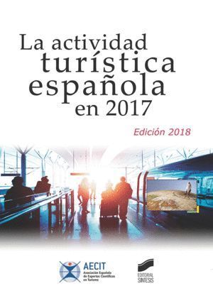 ACTIVIDAD TURISTICA ESPAÑOLA EN 2017 (EDICION 2018)