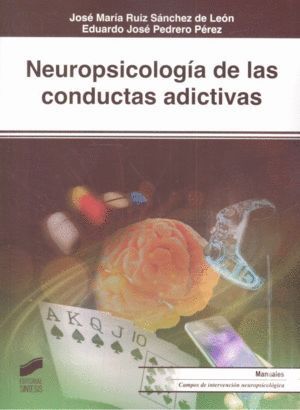 NEUROPSICOLOGIA DE LAS CONDUCTAS ADICTIVAS