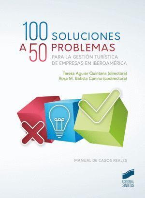 100 SOLUCIONES A 50 PROBLEMAS PARA LA GESTION TURISTICA DE