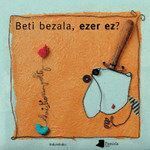 BETI BEZALA EZER EZ? (EUSKERA)