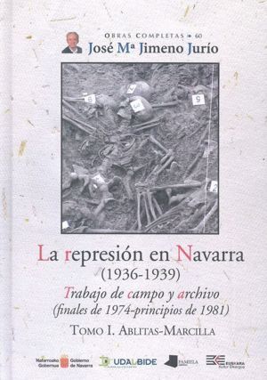 REPRESION EN NAVARRA (1936-1939) TOMO I ABLITAS-MARCILL