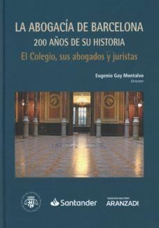 ABOGACIA DE BARCELONA 200 AÑOS DE SU HISTORIA EL COLEGIO