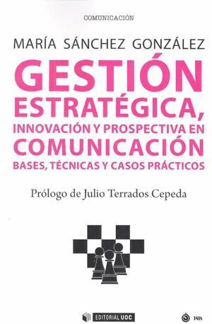 GESTION ESTRATEGICA INNOVACION Y PROPECTIVA EN COMUNICACION
