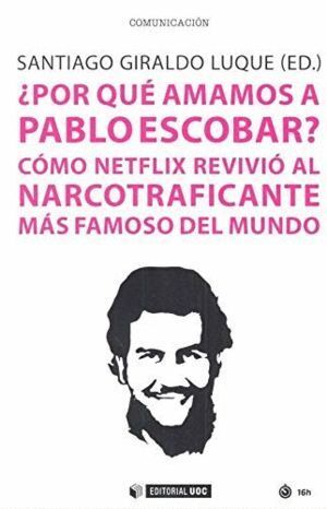 POR QUE AMAMOS A PABLO ESCOBAR