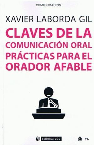 CLAVES DE LA COMUNICACION ORAL PRACTICAS PARA ORADOR AFABLE
