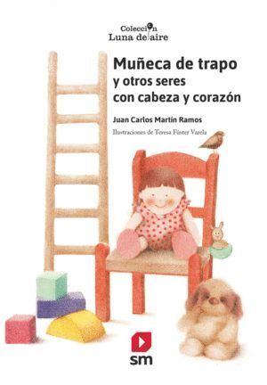 MUÑECA DE TRAPO Y OTROS SERES CON CABEZA Y CORAZON