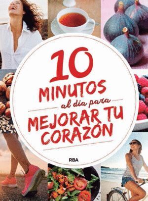 10 MINUTOS AL DIA PARA CUIDAR TU CORAZON