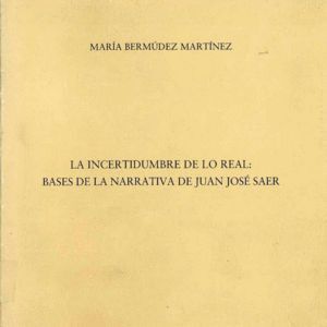 INCERTIDUMBRE DE LO REAL: BASES DE LA NARRATIVA DE JUAN JOSE