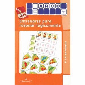 ARCO ENTRENARSE PARA RAZONAR LOGICAMENTE 2º A 4º PRIMARIA  R