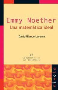 EMMY NOETHER UNA MATEMATICA IDEAL 2ª ED