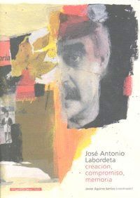 JOSE ANTONIO LABORDETA CREACION COMPROMISO MEMORIA