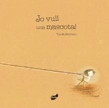 JO VULL UNA MASCOTA