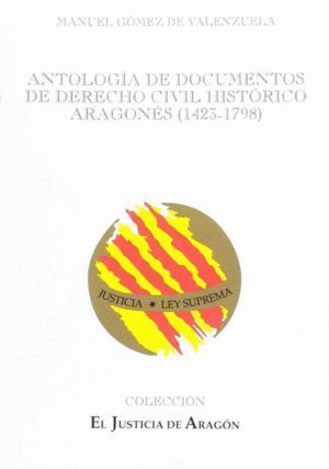 ANTOLOGIA DE DOCUMENTOS DE DERECHO CIVIL HISTORICO ARAGONES