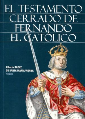 TESTAMENTO CERRADO DE FERNANDO EL CATOLICO,EL