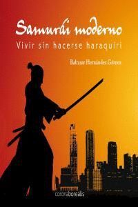 SAMURAI MODERNO VIVIR SIN HACERSE EL HARAQUIRI